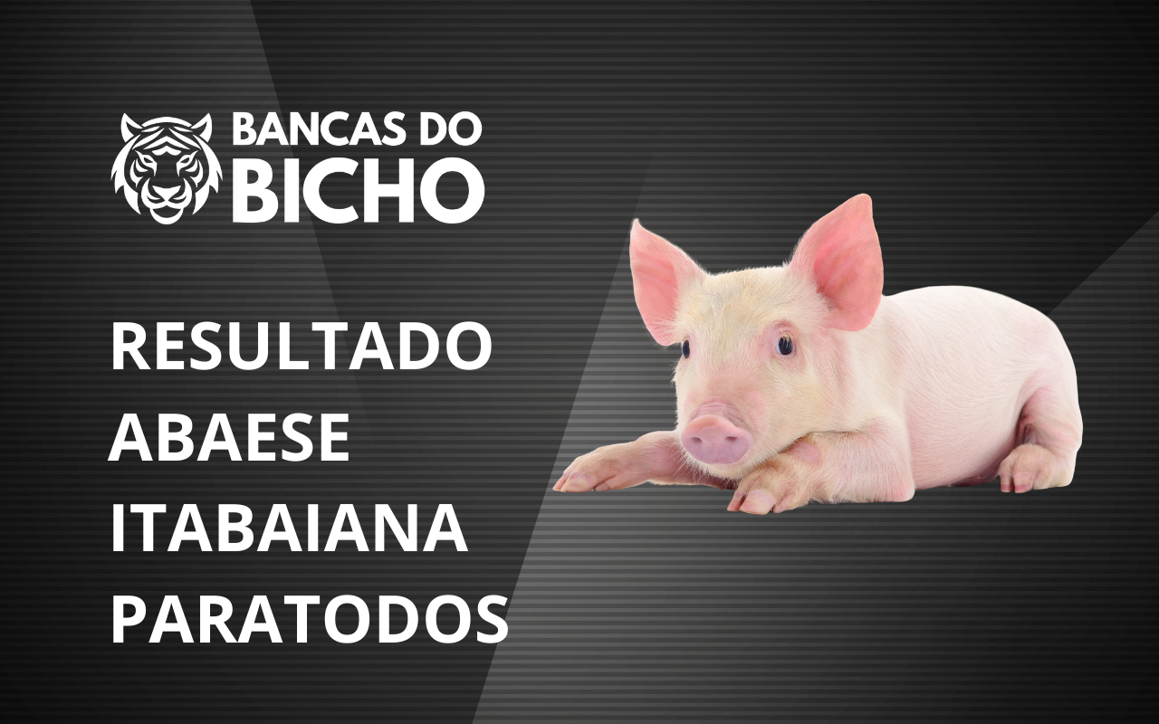 Resultado Jogo do Bicho da ABAESE Itabaiana Paratodos 16h hoje, 04/11/2025