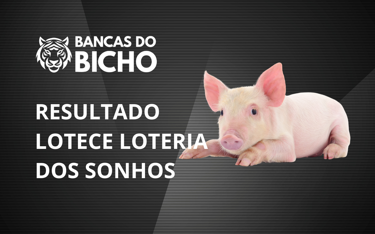 Resultado Jogo do Bicho da Lotece Loteria dos Sonhos 15h hoje, 04/11/2025